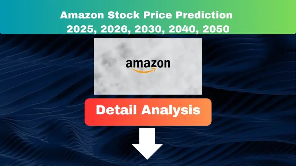 Amazon Stock Price Prediction 2025, 2026, 2030, 2040, 2050 3 Amazon Stock Price PRediction 2025 to 2050