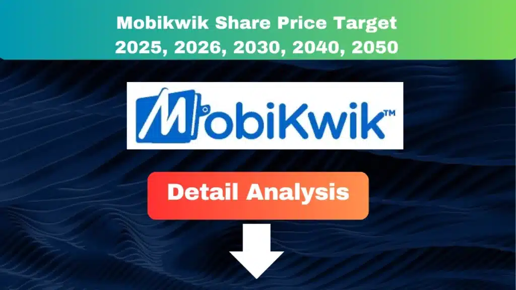 Mobikwik Share Price Target 2025 to 2050