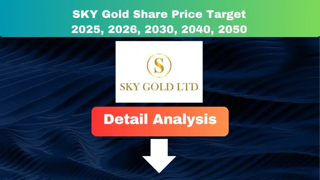 SKY Gold Share Price Target 2025 to 2050