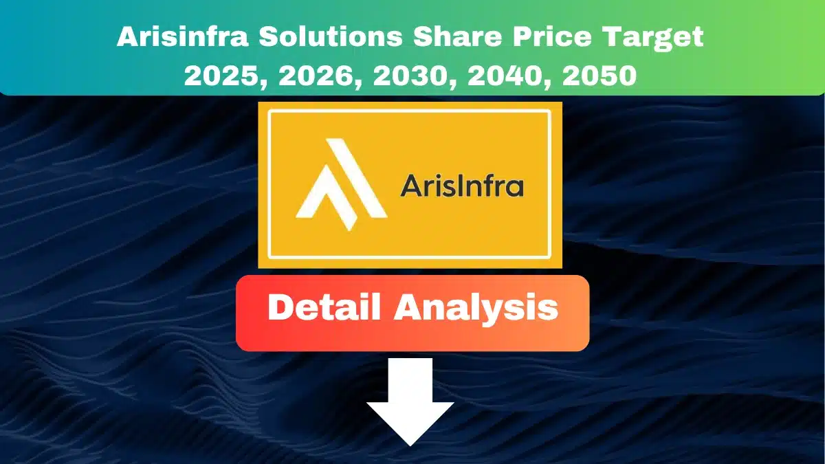 Arisinfra Solutions Share Price Target 2025, 2026, 2030, 2040, 2050 3 Arisinfra Solutions share Price Target 2025 to 2050